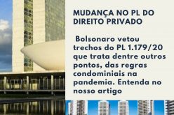 Regras condominiais: Bolsonaro  veta artigos do PL (nº 1179/20) que aumentam os poderes dos síndicos nas restrições a áreas comuns e privadas de condomínios